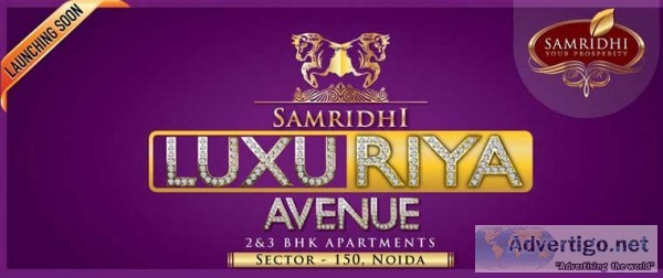 Samridhi luxuriya avenue apartment for y