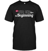 15% OFF - Quote Tees - Like The End is often the Beginning