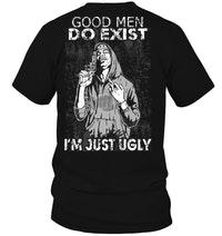 15% OFF - Pro Gun T-shirts - Good men do exist I am just Ugly