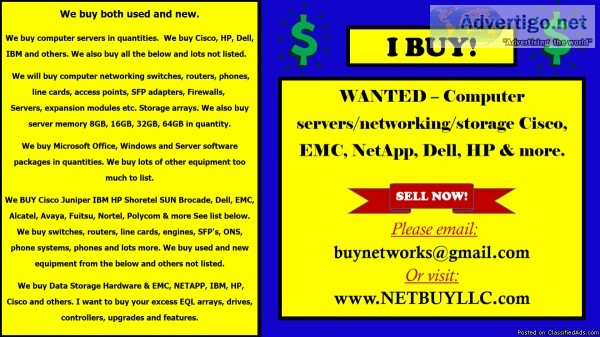  WE ARE BUYING - WE BUY CISCO EMC NETAPP INTEL BROCADE JUNIPER C