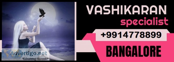 Black Magic Removal by Vashikaran Specialists in Bangalore