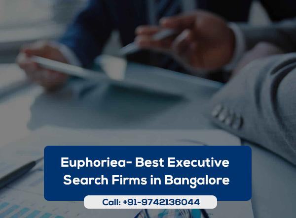 Euphoriea- Best Executive Search Firms in Bangalore India