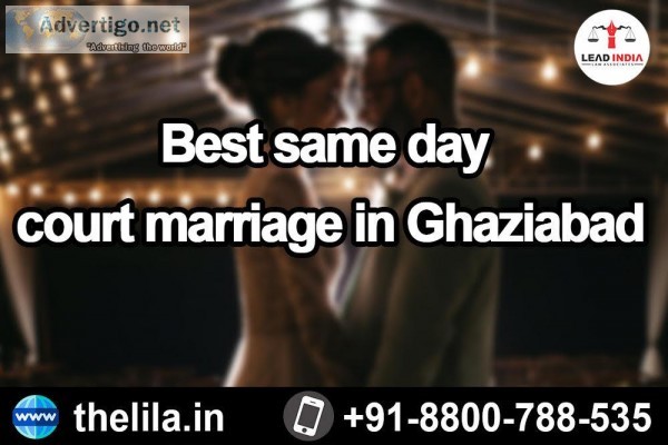 Best same day court marriage in Ghaziabad - Lead India law assoc