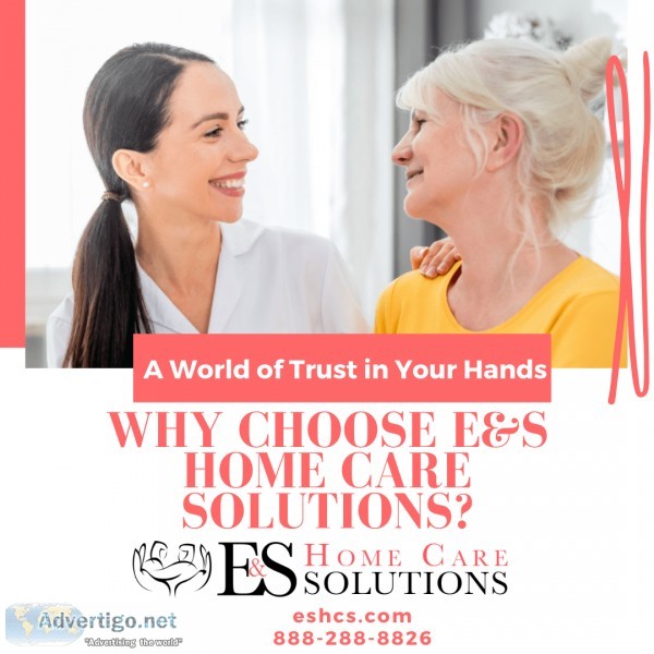 Why Choose EandS Home Care Solutions