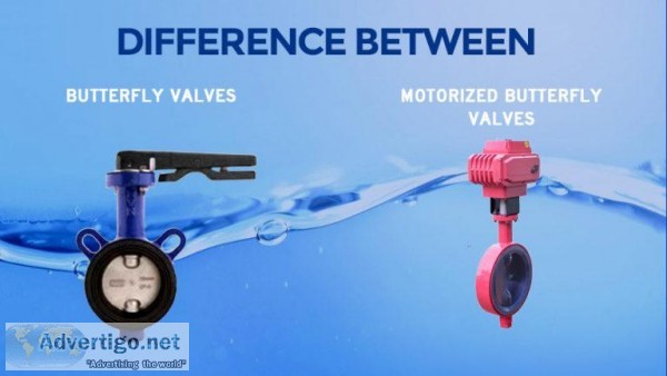 Difference Between BUTTERFLY VALVES And MOTORIZED BUTTERFLY VALV