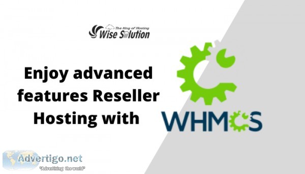 Enjoy advanced features Reseller Hosting with WHMCS