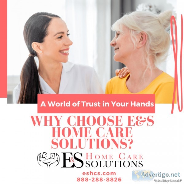 Why Choose EandS Home Care Solutions