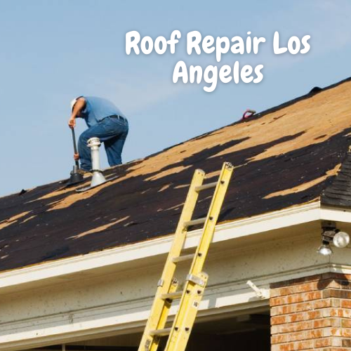 Get Affordable Roof Repair Services In  Los Angeles