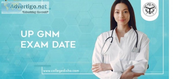 Up gnm exam date check upcoming gnm vacancy date & schedule