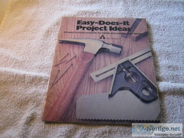 Easy-Does-It Project Ideas -36 easy-to-build projects for inside