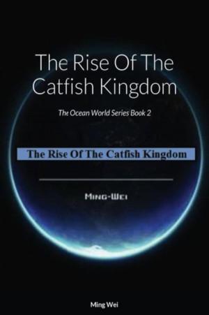The Rise Of The Catfish Kingdom (ebook)