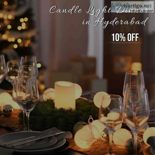 Beautiful and romantic candle light dinners in hyderabad