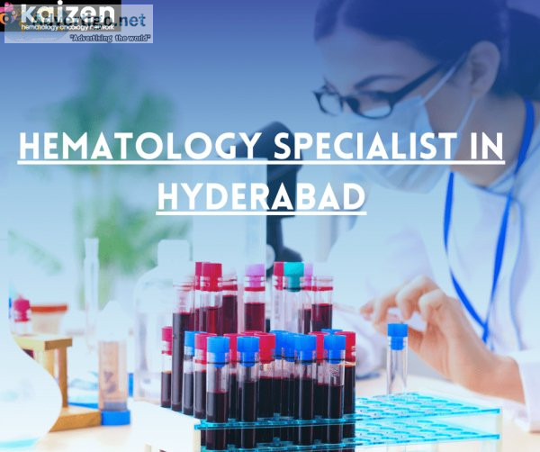 Hematology specialist in hyderabad