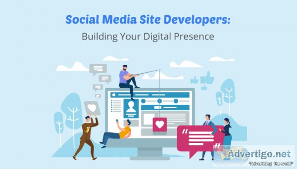 Social media site developers: building your digital presence