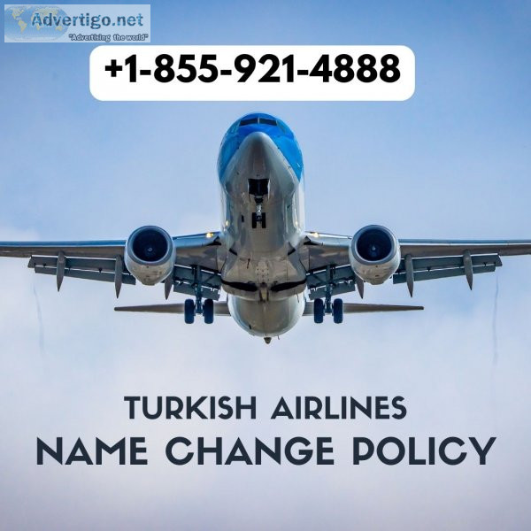 Turkish airlines policy on name changes: guidelines and procedur