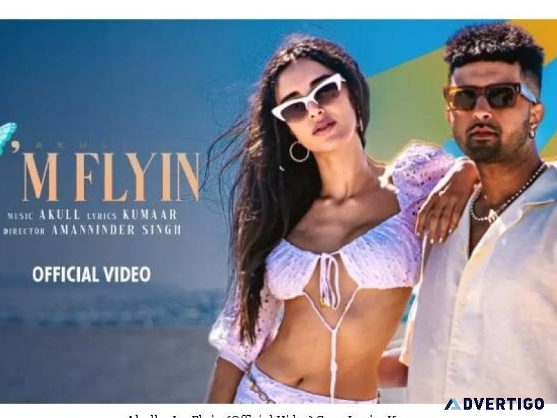 Akull &ndash Im Flyin (Official Video) Song Lyrics  Kumaar