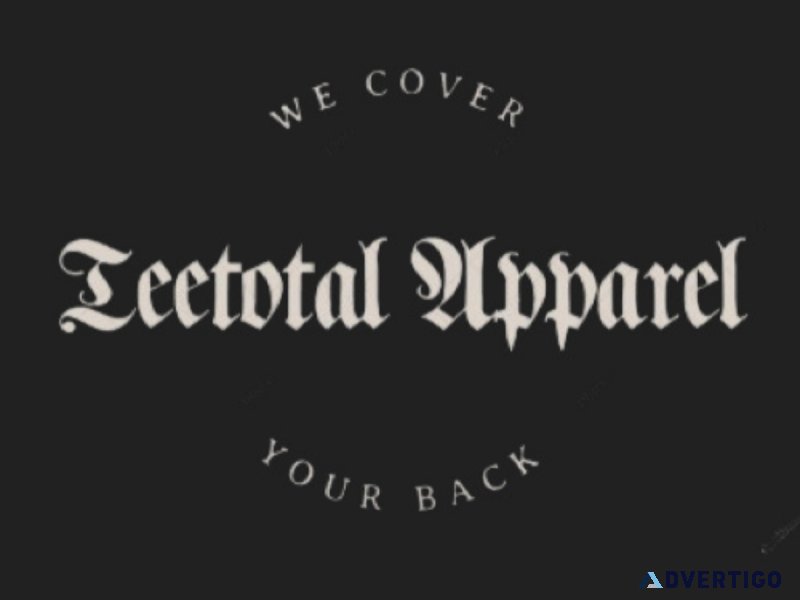 Teetotal Apparel - We cover your back