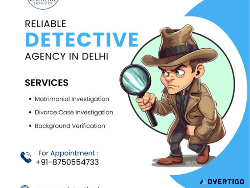 Reliable detective agency in delhi - gs detective agency