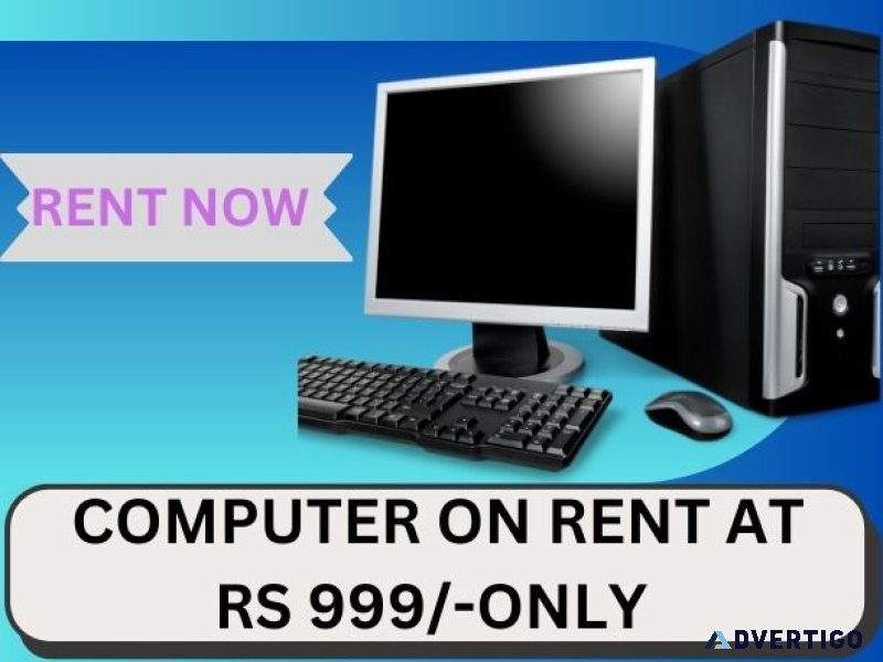 Rent a computer start rs 999/- only