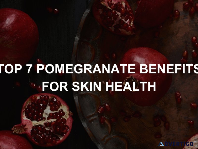 Top 7 pomegranate benefits for skin health