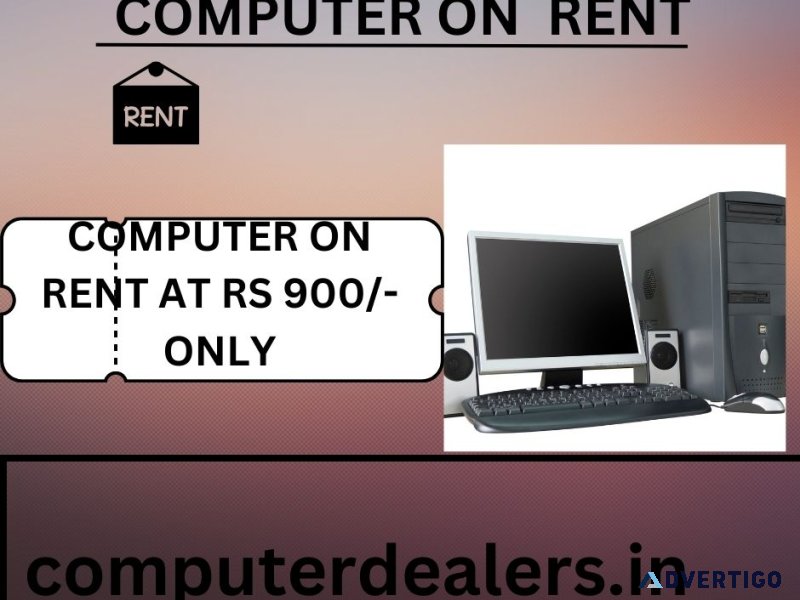 Computer on rent in mumbai rs 900 /- only