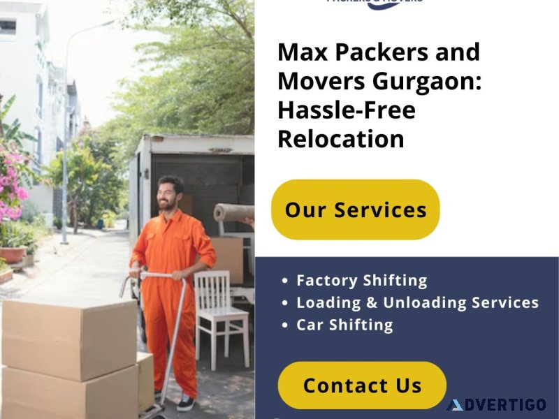 Max packers and movers gurgaon: hassle-free relocations