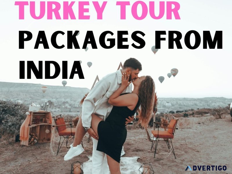 Romantic & adventure turkey tour packages from india