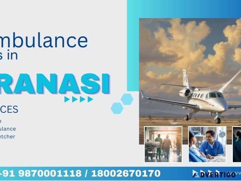 Trusted air ambulance services in varanasi for emergency support