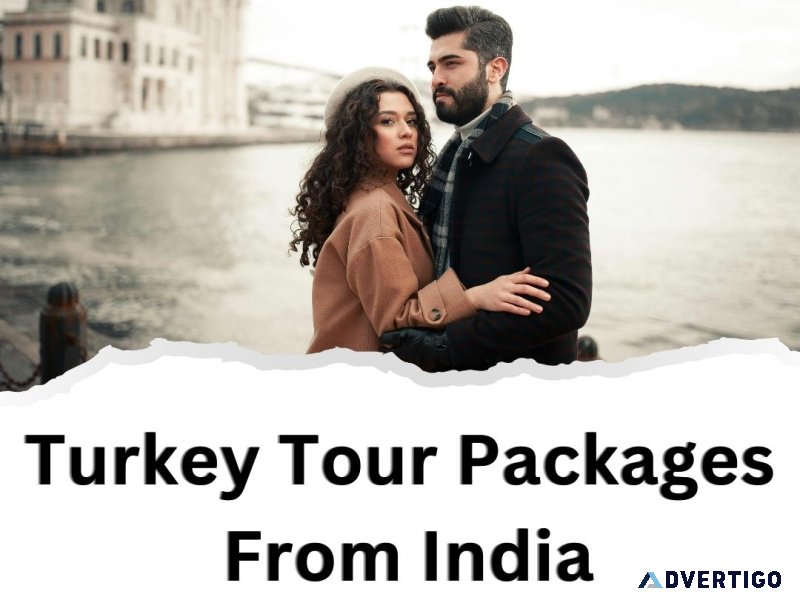 Top turkey tour packages from india: a journey