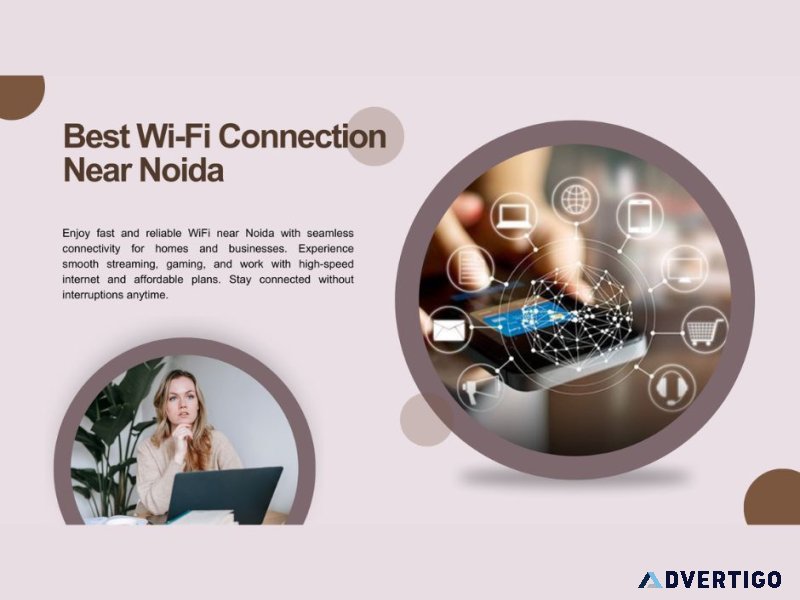 Best wifi connection near noida – get blazing fast internet