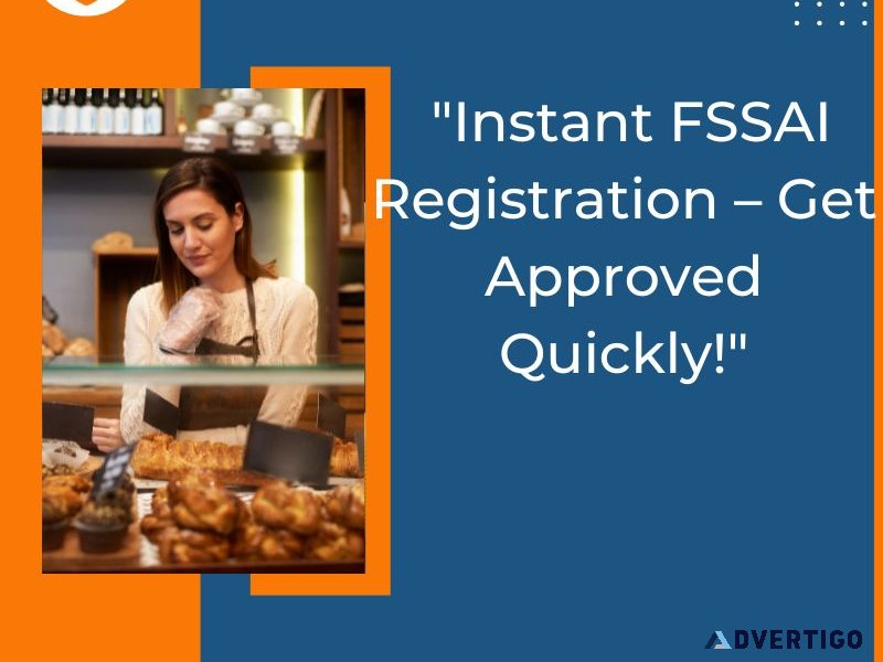  instant fssai registration – get approved quickly 