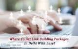 Where To Get Link Building Packages In Delhi With Ease