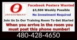 Call 480-428-4650 No Investment Facebook Posters Wanted 3500 Wee