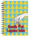 HAATH MAT LAGANA ISKO NOTEBOOK - WIRO