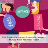 Want Trustworthy Language Transcription Services In Mumbai Withi