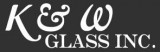 K and W Glass Inc