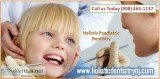 Affordable Holistic Pediatric Dentistry Treatment &ndash Holisti