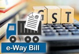 E-Way Bill &ndash A Replacement Conception In GST