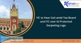 HC to Hear Suit amid Tea Board and ITC over GI Protected Darjeel