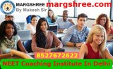 Enroll Yourself In Best NEET Coaching Institute In Delhi