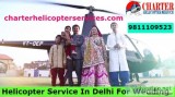 Best Helicopter Booking For Marriage In Delhi