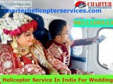 Popular Helicopter Service In India For Wedding Season