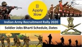 Indian Army Recruitment Rally 2020 Soldier Jobs Bharti Schedule 