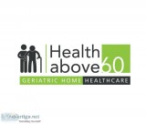 Geriatric Home Health care  Medical services  Healthabove60