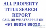 Property Title Search Report Services Call 91 88034 88038