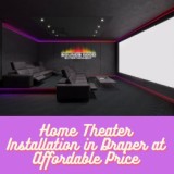 Home Theater Installation in Draper at Affordable Price