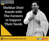 Shekhar dixit stands with the farmers to support their needs