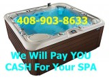 We want your used hot tub we will pay YOU CASH. Bay Area