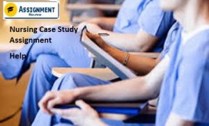 Nursing Case Study Assignment Help