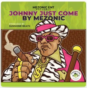 Johnny Just Come - Single BY MEZONIC